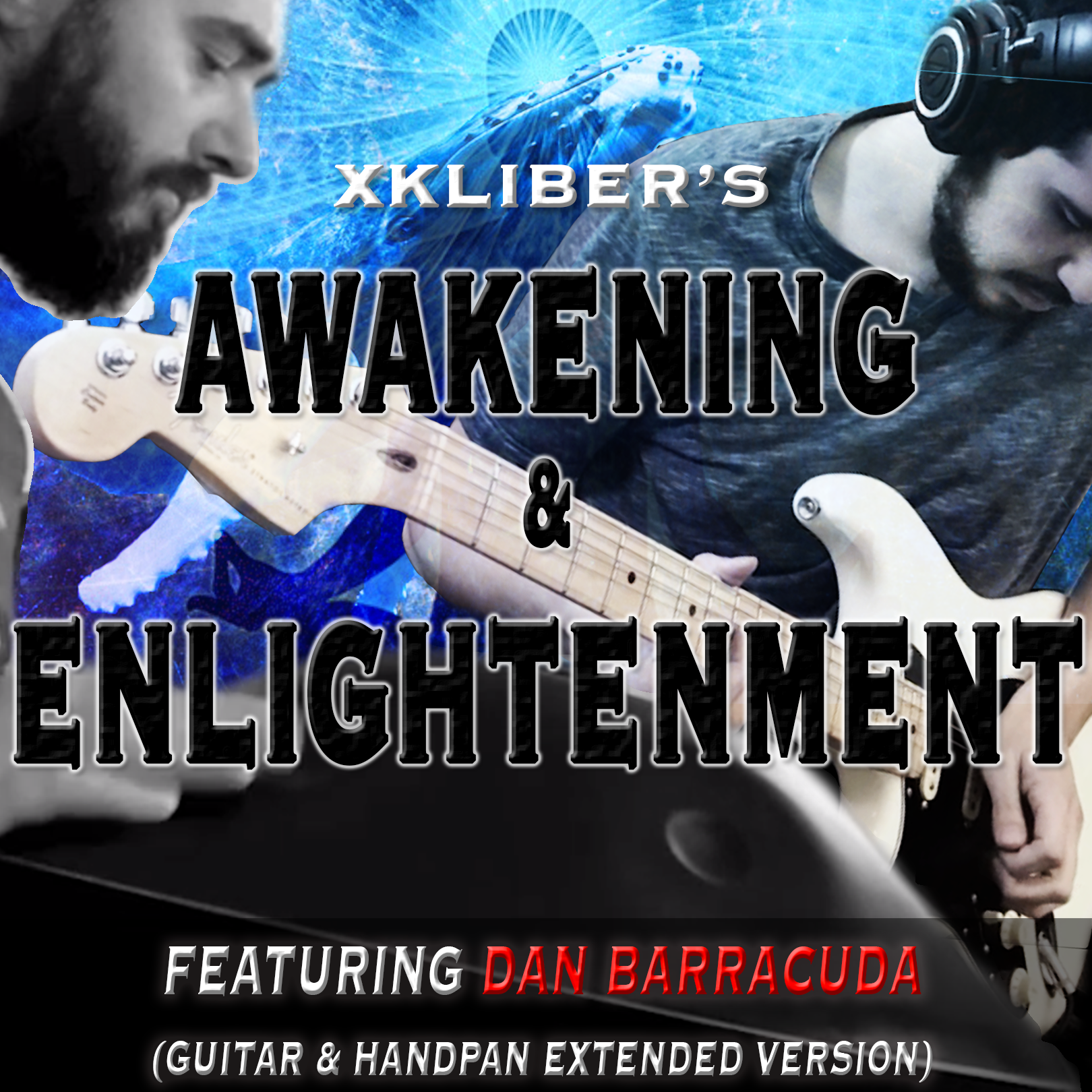 Awakening & Enlightenment - xkliber (feat. Dan Barracuda - Guitar & Handpan extended version) - square-version-for-cover